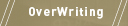 OverWriting